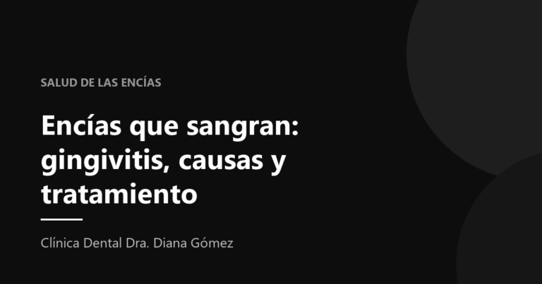 Portada del artículo «Encías que sangran: gingivitis, causas y tratamiento» de la Clínica Dental Dra. Diana Gómez