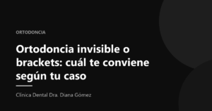 Comparativa entre ortodoncia invisible con alineadores transparentes y ortodoncia con brackets
